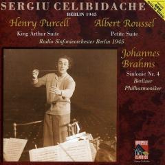Sergiu Celibidache - Brahms: Sym No. 4 / Purcell: King Arthur / Albert Roussel: Petite Suite