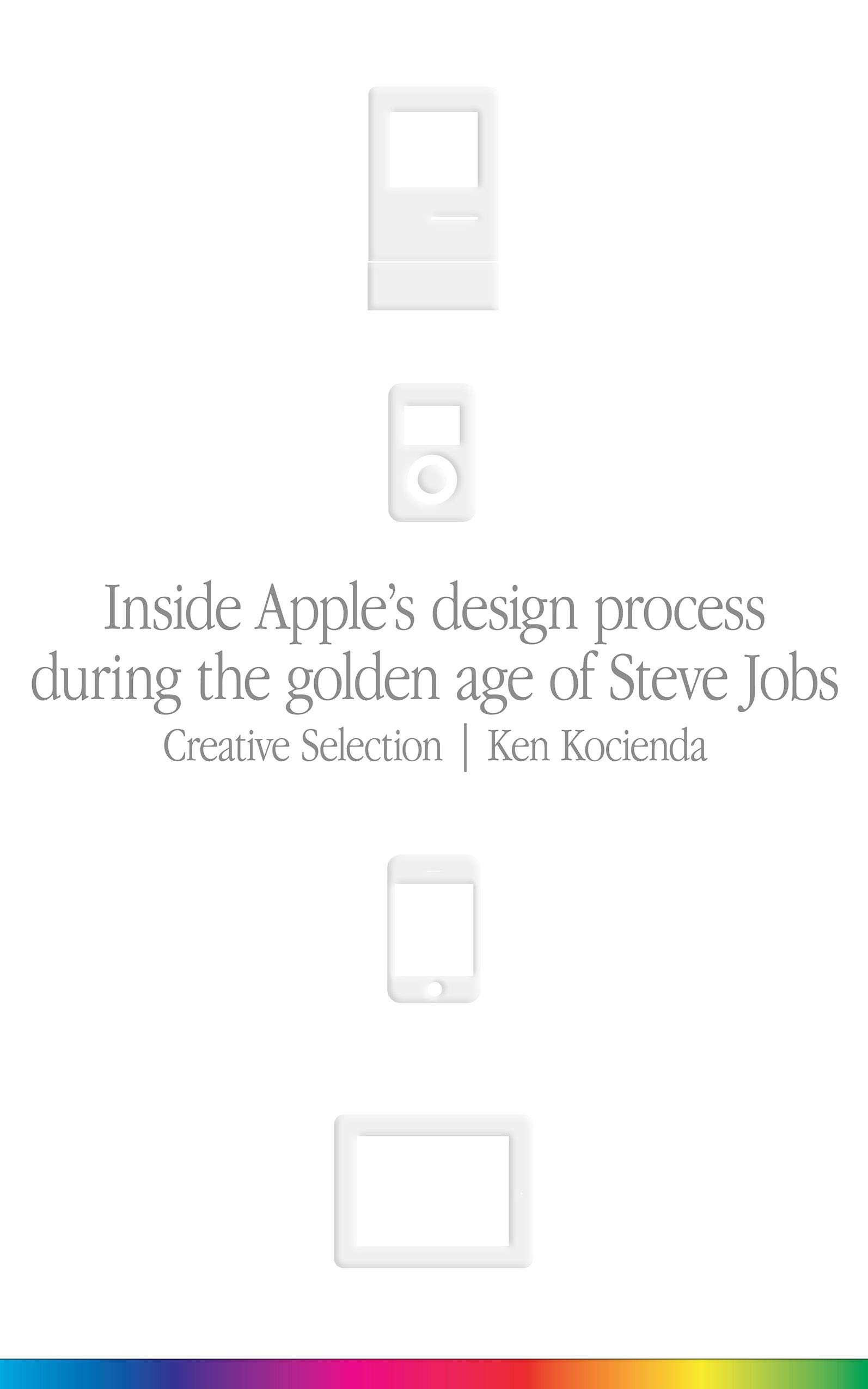 Inside Apple&#039;s Design Process During the Golden Age of Steve Jobs
