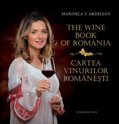 The Wine Book of Romania / Cartea vinurilor romanesti