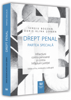 Drept penal. Partea speciala. Infractiuni contra persoanei si contra infaptuirii justitiei