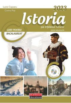 Istoria pe intelesul tuturor. Ghid pentru Bacalaureat 2023 + CD
