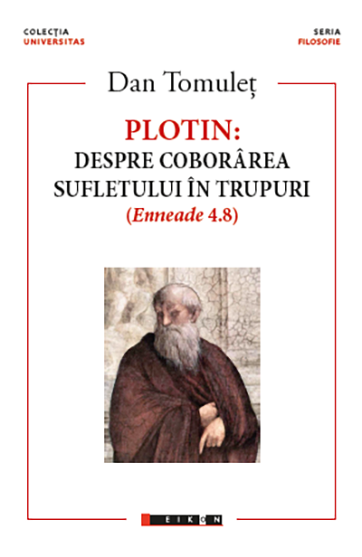 Plotin. Despre coborarea sufletului in trupuri (Enneade 4.8)