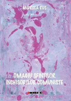 Omagiu sfintilor inchisorilor comuniste