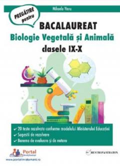 Bacalaureat - Biologie Vegetala si Animala