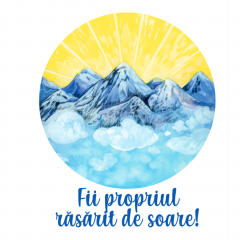 Felicitare - Munte - Fii propriul rasarit de soare!