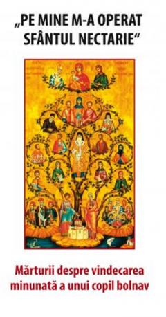 Pe mine m-a operat Sfantul Nectarie