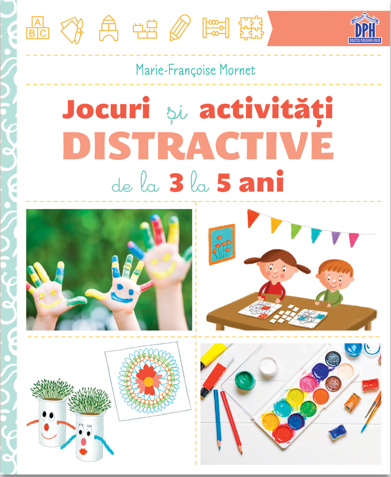 Jocuri Si Activitati Distractive De La 3 La 5 Ani - Marie-Francoise Mornet