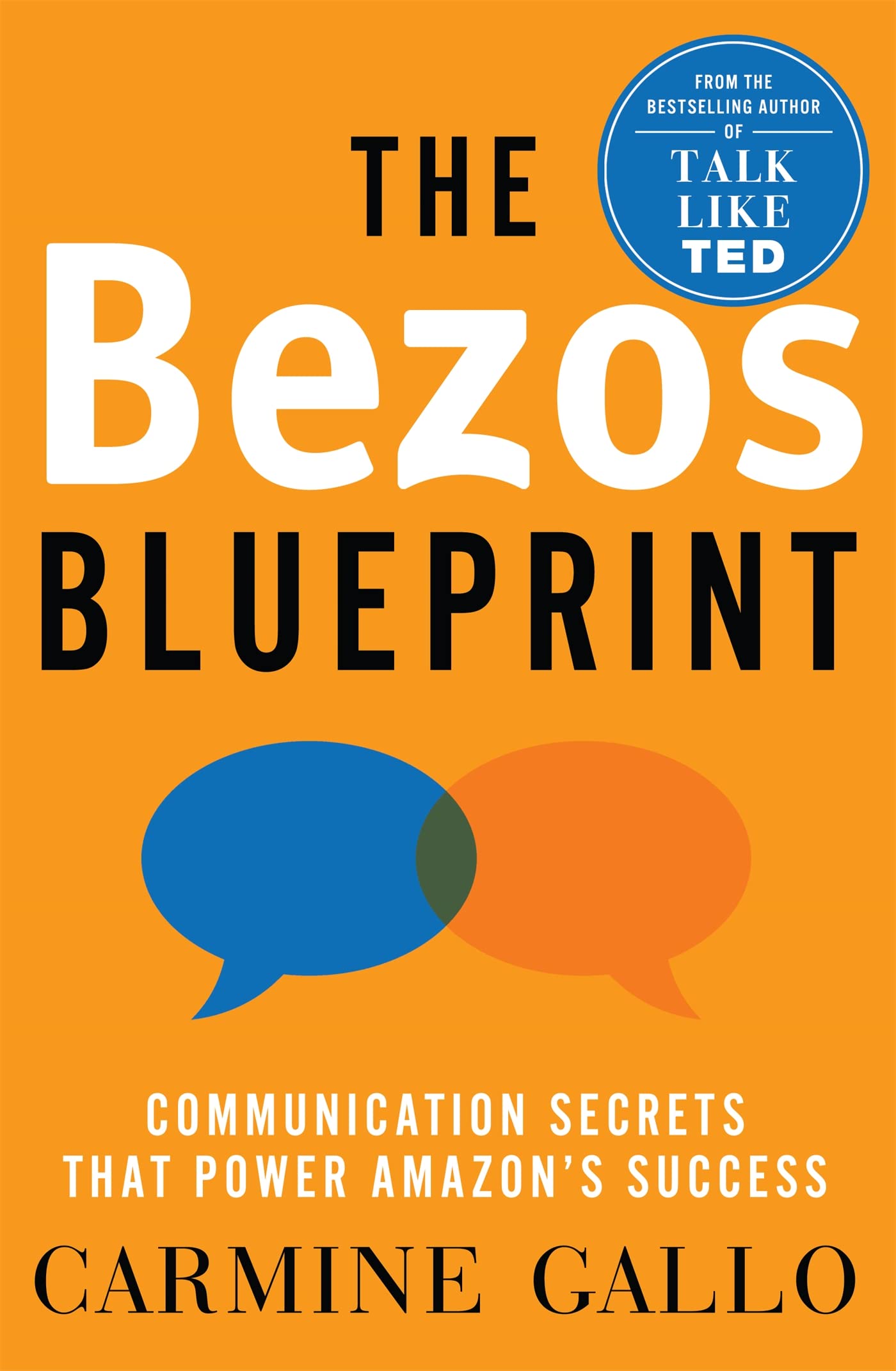 The Bezos Blueprint: Communication Secrets that Power Amazon&#039;s Success