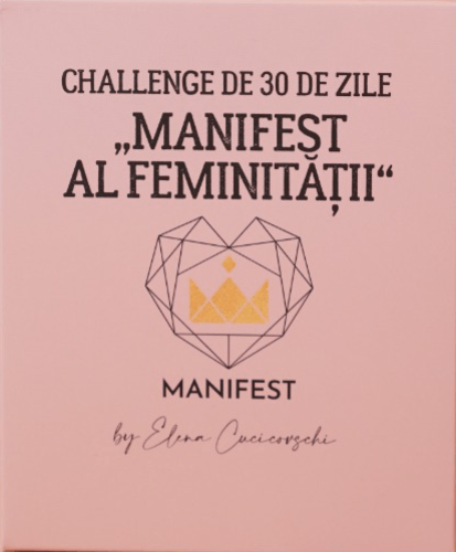 Challenge de 30 de zile ”Manifest al Feminitatii”