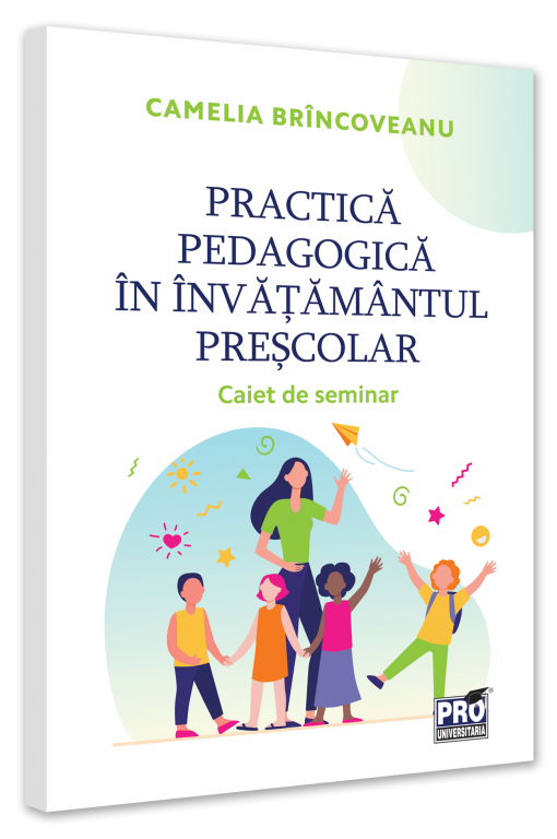 Practica pedagogica in invatamantul prescolar. Caiet de seminar