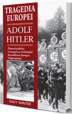 Tragedia Europei. Adolf Hitler