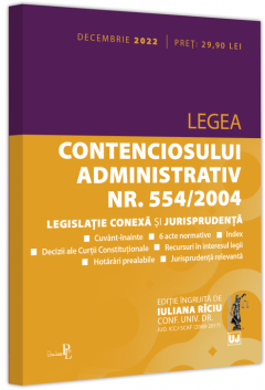 Legea contenciosului administrativ nr. 554/2004, legislatie conexa si jurisprudenta. Decembrie 2022
