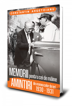 Memorii pentru cei de maine. Amintiri din vremea celor de ieri (1930 - 1931). Volumul VI