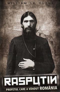 Rasputin, profetul care a vandut Romania
