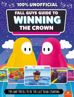Coperta cărții Fall Guys Guide to Winning the Crown