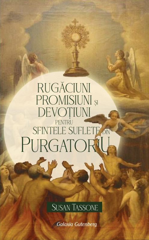 Rugaciuni, promisiuni, si devotiuni pentru sufletele din Purgatoriu