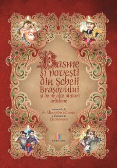 Basme si povesti din Scheii Brasovului si de pe alte plaiuri ardelene