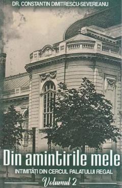 Din amintirile mele. Volumul 2 - Intimitati din cercul palatului regal