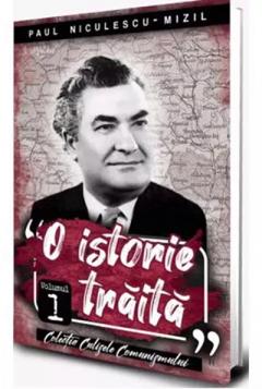 O istorie traita. Volumul 1