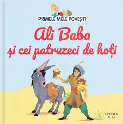 Primele mele povesti. Ali Baba si cei patruzeci de hoti