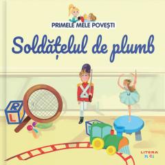 Primele mele povesti. Soldatelul de plumb