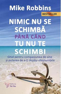 Nimic nu se schimba pana cand tu nu te schimbi