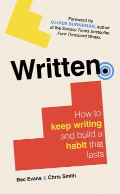 Written. How to Keep Writing and Build a Habit That Lasts