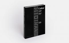 Guitar. The Shape of Sound, 100 Iconic Designs