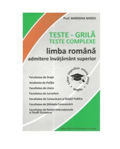Teste-grila. Teste complexe de limba romana pentru admiterea in invatamantul superior