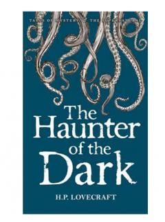 Collected Stories Vol. III - The Haunter of the Dark H.P. Lovecraft