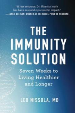 The Immunity Solution - Seven Weeks to Living Healthier and Longer