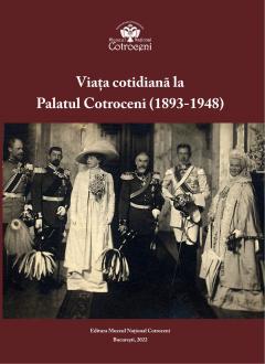 Coperta cărții: Viata cotidiana la Palatul Cotroceni - eleseries.com
