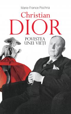 Christian Dior - Povestea unei vieti