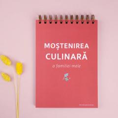 Caiet de retete cadou pentru ea - Mostenirea culinara a familiei mele