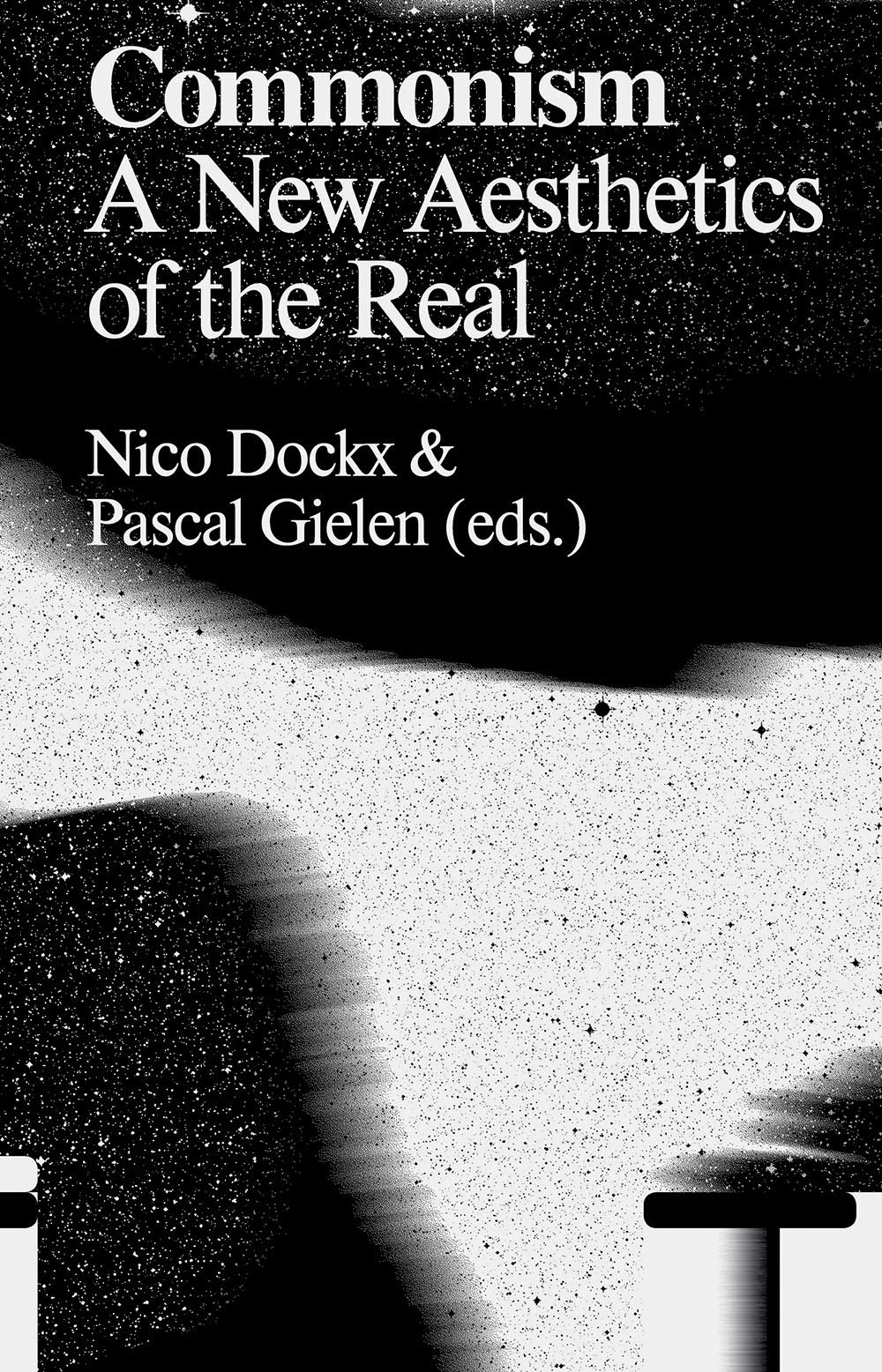 Commonism: A New Aesthetics of the Real - Nico Dockx, Pascal Gielen