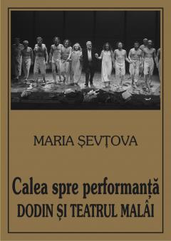 Calea spre performanta: Dodin si Teatrul Malai