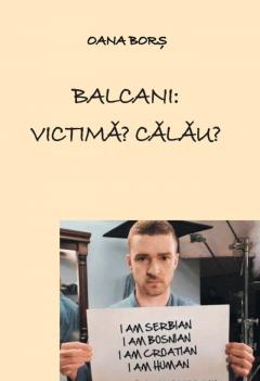 Coperta cărții: Balcani: victima? calau? - eleseries.com