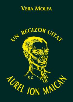 Un regizor uitat: Aurel Ion Maican