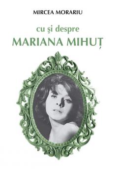 Cu si despre Mariana Mihut