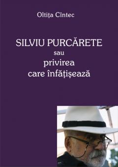 Silviu Purcarete sau privirea care infatiseaza