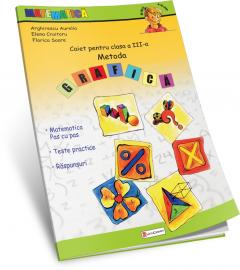 Caiet de matematica. Metoda grafica - Clasa a III-a