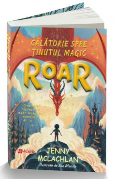 Roar. Calatorie spre tinutul magic