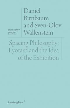 Coperta cărții Spacing Philosophy. Lyotard and the Idea of the Exhibition