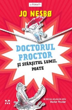 Doctorul Proctor si sfarsitul lumii. Poate