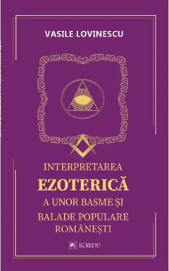 Interpretarea ezoterica a unor basme si balade populare romanesti