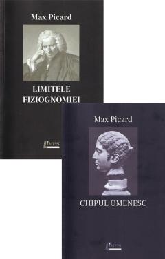 Pachet Max Picard: Chipul omenesc si Limitele fiziognomiei