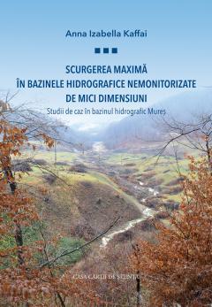 Scurgerea maxima in bazinele hidrografice nemonitorizate de mici dimensiuni