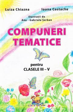 Compuneri tematice. Pentru clasele III-V