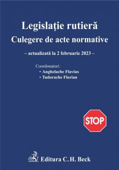 Legislatie rutiera. Culegere de acte normative - actualizata la 2 februarie 2023