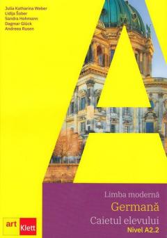 Limba moderna germana - Caietul elevului A2.2, Clasa  a VII-a, a VIII-a